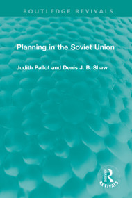Planning in the Soviet Union by Judith Pallot, Denis J. B. Shaw, 9781032019581