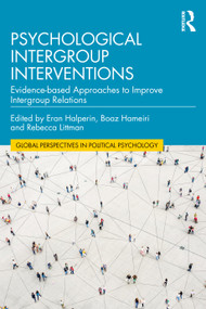 Psychological Intergroup Interventions (Evidence-based Approaches to Improve Intergroup Relations) - 9781032264257 by Eran Halperin, Boaz Hameiri, Rebecca Littman, 9781032264257