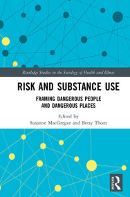 Risk and Substance Use (Framing Dangerous People and Dangerous Places) - 9781032570280 by Susanne MacGregor, Betsy Thom, 9781032570280