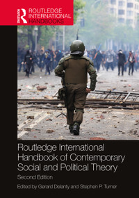 Routledge International Handbook of Contemporary Social and Political Theory by Gerard Delanty, Stephen P. Turner, 9780367629106