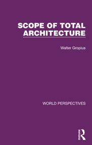Scope of Total Architecture - 9781032181110 by Walter Gropius, 9781032181110