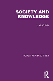 Society and Knowledge - 9781032180502 by V. G. Childe, 9781032180502