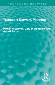 Transport Network Planning by Patrick O'Sullivan, Gary D. Holtzclaw, Gerald Barber, 9781032023496