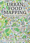 Urban Food Mapping (Making Visible the Edible City) by Katrin Bohn, Mikey Tomkins, 9781032402819