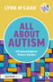 All About Autism: A Practical Guide for Primary Teachers by Lynn McCann, 9781032247793