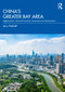 China's Greater Bay Area (Agglomeration, External Economies, Governance and Urbanization) - 9780367462949 by Jerry Patchell, 9780367462949