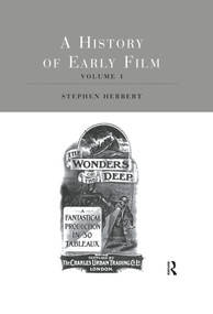 A History of Early Film V1 by Stephen Herbert, 9781032510873