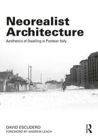 Neorealist Architecture (Aesthetics of Dwelling in Postwar Italy) - 9781032235042 by David Escudero, 9781032235042