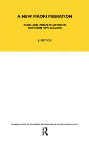 A New Maori Migration (Rural and Urban Relations in Northern New Zealand) - 9780367716745 by Joan Metge, 9780367716745