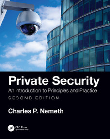 Private Security (An Introduction to Principles and Practice) - 9781032107455 by Charles P. Nemeth, 9781032107455