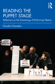 Reading the Puppet Stage (Reflections on the Dramaturgy of Performing Objects) by Claudia Orenstein, 9780367561444