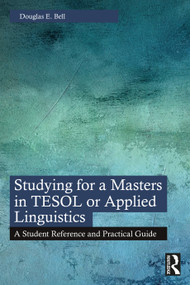 Studying for a Masters in TESOL or Applied Linguistics (A Student Reference and Practical Guide) by Douglas E. Bell, 9781032217499