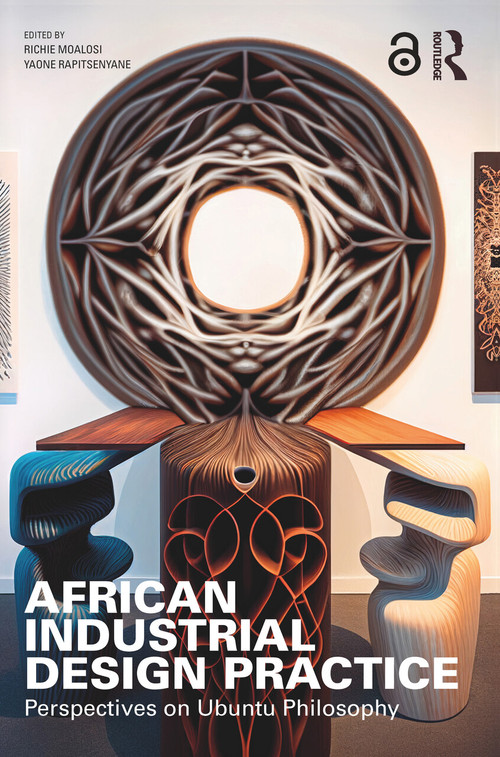 African Industrial Design Practice (Perspectives on Ubuntu Philosophy) - 9781032218311 by Richie Moalosi, Yaone Rapitsenyane, 9781032218311