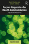 Corpus Linguistics for Health Communication (A Guide for Research) by Gavin Brookes, Luke C. Collins, 9780367568436