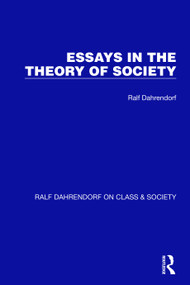 Essays in the Theory of Society by Ralf Dahrendorf, 9781032196732