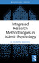 Integrated Research Methodologies in Islāmic Psychology by G. Hussein Rassool, 9781032386720