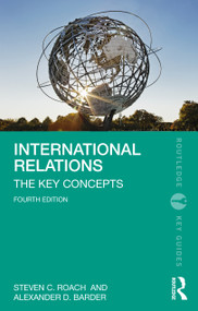 International Relations (The Key Concepts) by Steven C. Roach, Alexander D. Barder, 9781032209647