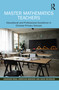Master Mathematics Teachers (Educational and Professional Excellence in Chinese Primary Schools) by Zhenzhen Miao, Christian Bokhove, David Reynolds, 9780367651237