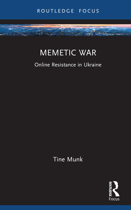 Memetic War (Online Resistance in Ukraine) by Tine Munk, 9781032558639