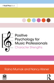 Positive Psychology for Music Professionals (Character Strengths) by Raina Murnak, Nancy Kirsner, 9781032212746