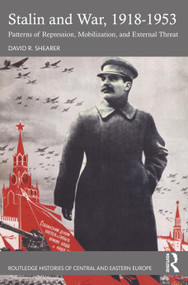 Stalin and War, 1918-1953 (Patterns of Repression, Mobilization, and External Threat) - 9781032043555 by David R. Shearer, 9781032043555