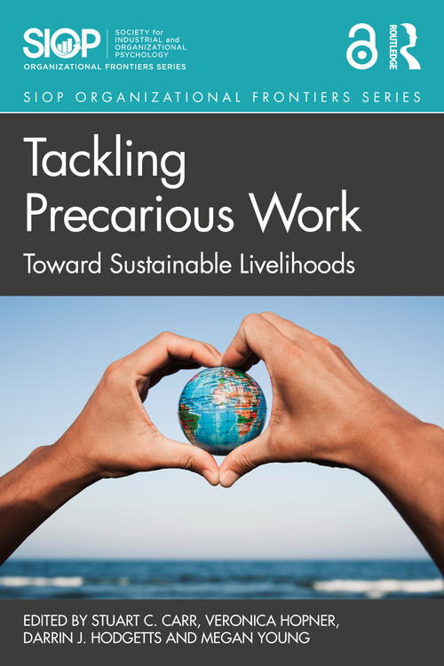 Tackling Precarious Work (Toward Sustainable Livelihoods) by Stuart C. Carr, Veronica Hopner, Darrin J. Hodgetts, Megan Young, 9781032576633