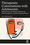 Therapeutic Conversations with Adolescents (Helping Teens in Therapy Thrive in an Ultra-Competitive, Screen-Saturated World) - 9781032189376 by Janet Sasson Edgette, 9781032189376