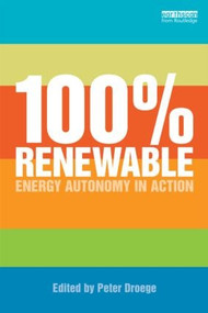 100 Per Cent Renewable (Energy Autonomy in Action) by Peter Droege, 9781849714716