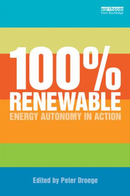 100 Per Cent Renewable (Energy Autonomy in Action) by Peter Droege, 9781849714716