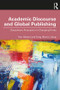 Academic Discourse and Global Publishing (Disciplinary Persuasion in Changing Times) - 9781138359024 by Ken Hyland, Feng (Kevin) Jiang, 9781138359024