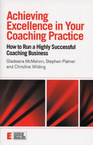 Achieving Excellence in Your Coaching Practice (How to Run a Highly Successful Coaching Business) - 9781583918968 by Gladeana McMahon, Stephen Palmer, Christine Wilding, 9781583918968