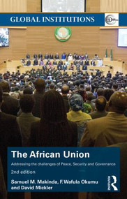 The African Union (Addressing the challenges of peace, security, and governance) - 9781138790407 by Samuel M. Makinda, F. Wafula Okumu, David Mickler, 9781138790407