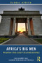 Africa's Big Men (Predatory State-Society Relations in Africa) - 9781138559349 by Kenneth Kalu, Olajumoke Yacob-Haliso, Toyin Falola, 9781138559349