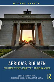 Africa's Big Men (Predatory State-Society Relations in Africa) - 9781138559349 by Kenneth Kalu, Olajumoke Yacob-Haliso, Toyin Falola, 9781138559349