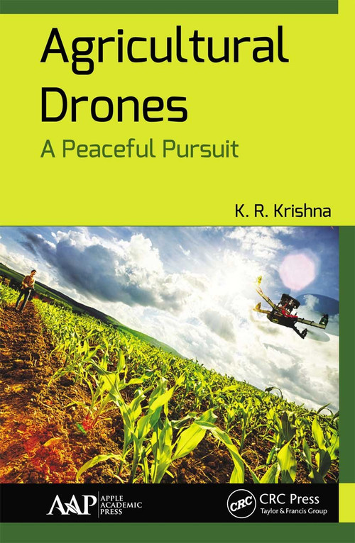 Agricultural Drones (A Peaceful Pursuit) - 9781774636428 by K. R. Krishna, 9781774636428