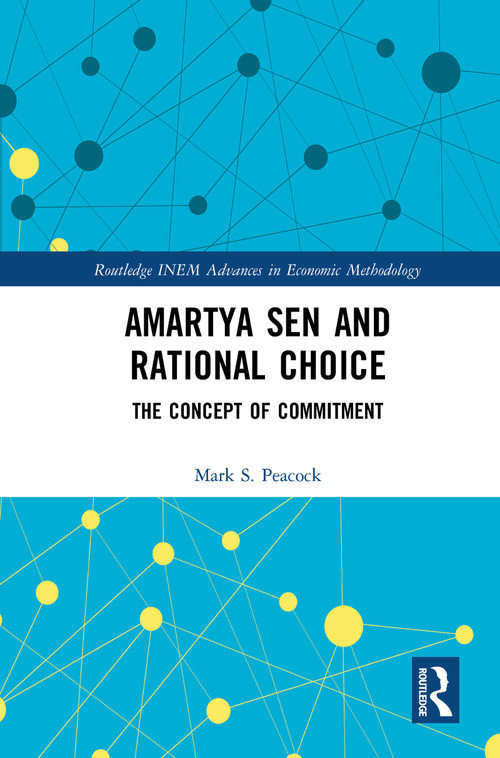 Amartya Sen and Rational Choice (The Concept of Commitment) - 9780367776909 by Mark Peacock, 9780367776909