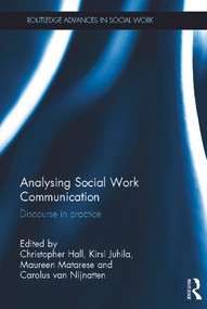 Analysing Social Work Communication (Discourse in Practice) - 9780415712163 by Christopher Hall, Kirsi Juhila, Maureen Matarese, Carolus van Nijnatten, 9780415712163