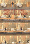 Architecture and Field/Work by Suzanne Ewing, Jeremie Michael McGowan, Chris Speed, Victoria Clare Bernie, 9780415595407