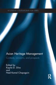 Asian Heritage Management (Contexts, Concerns, and Prospects) - 9781138086951 by Kapila Silva, Neel Kamal Chapagain, 9781138086951