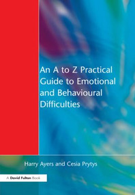 An A to Z Practical Guide to Emotional and Behavioural Difficulties - 9781853467783 by Harry Ayers, Cesia Prytys, 9781853467783