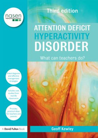 Attention Deficit Hyperactivity Disorder (What Can Teachers Do?) - 9780415492027 by Geoff Kewley, 9780415492027