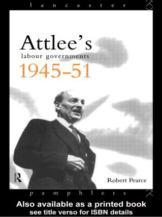 Attlee's Labour Governments 1945-51 - 9780415088930 by Robert Pearce, 9780415088930