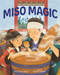 Miso Magic by Moni Ritchie Hadley, Mizuho Fujisawa, 9780807551875