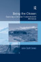 Being the Chosen (Exploring a Christian Fundamentalist Worldview) - 9781138278547 by Julie Scott Jones, 9781138278547