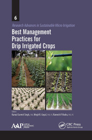 Best Management Practices for Drip Irrigated Crops - 9781774633717 by Kamal Gurmeet Singh, Megh R. Goyal, Ramesh P. Rudra, 9781774633717