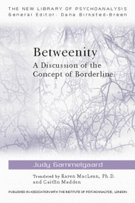 Betweenity (A Discussion of the Concept of Borderline) - 9780415543903 by Judy Gammelgaard, MacLean Karen, Madden Caitlin, 9780415543903