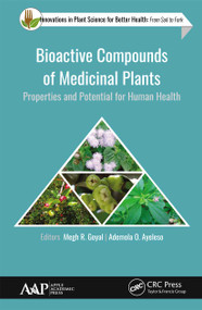 Bioactive Compounds of Medicinal Plants (Properties and Potential for Human Health) - 9781774631454 by Megh R. Goyal, Ademola O. Ayeleso, 9781774631454