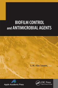 Biofilm Control and Antimicrobial Agents - 9781774633274 by S. M. Abu Sayen, 9781774633274