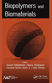 Biopolymers and Biomaterials - 9781774630549 by Aneesa Padinjakkara, Aparna Thankappan, Fernando Gomes Souza, Jr., Sabu Thomas