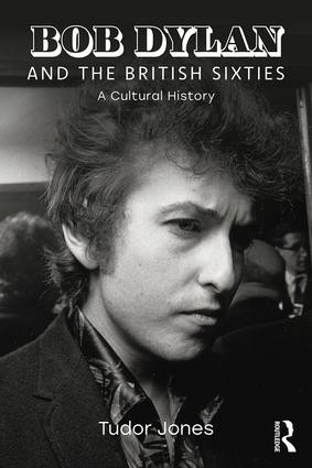 Bob Dylan and the British Sixties (A Cultural History) - 9781138341296 by Tudor Jones, 9781138341296